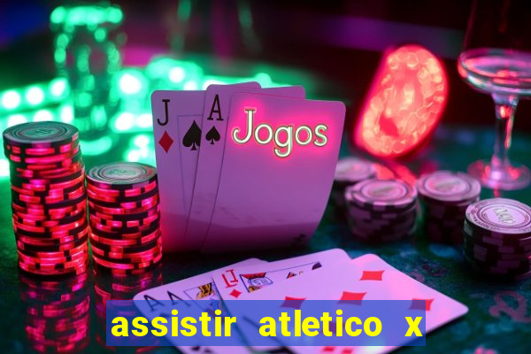 assistir atletico x botafogo futemax